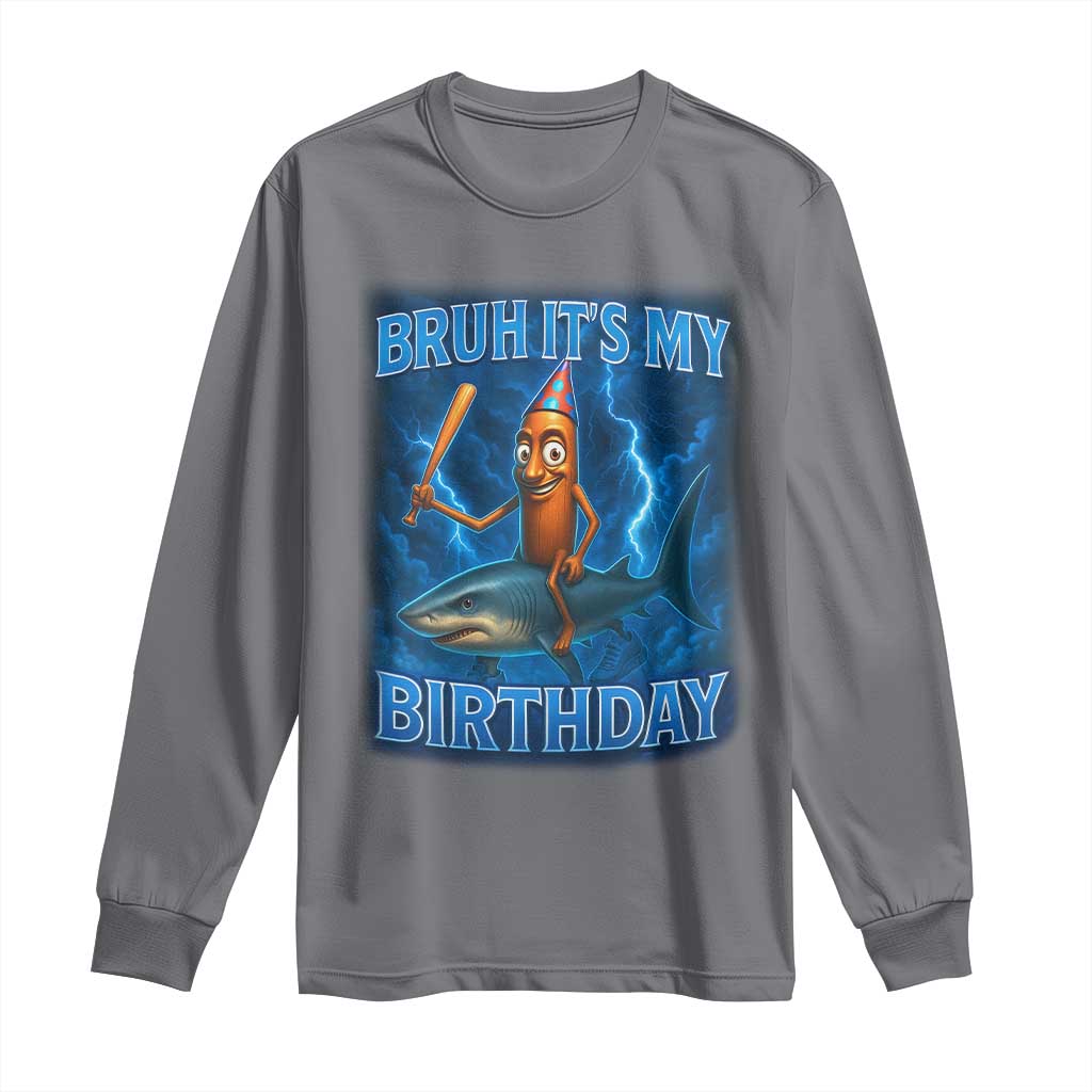Bruh Its My Birthday Long Sleeve Shirt Italian Brainrot Meme Birthday Kids Family Party Bday TS10 Charcoal Print Your Wear