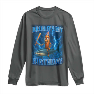 Bruh Its My Birthday Long Sleeve Shirt Italian Brainrot Meme Birthday Kids Family Party Bday TS10 Dark Heather Print Your Wear