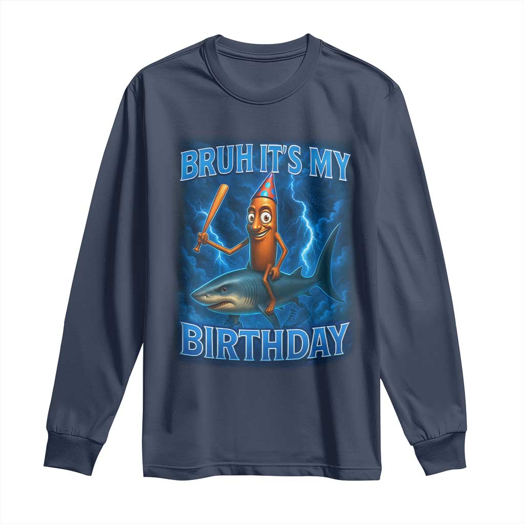 Bruh Its My Birthday Long Sleeve Shirt Italian Brainrot Meme Birthday Kids Family Party Bday TS10 Navy Print Your Wear