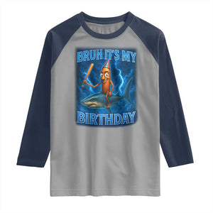 Bruh Its My Birthday Raglan Shirt Italian Brainrot Meme Birthday Kids Family Party Bday TS10 Sport Gray Navy Print Your Wear