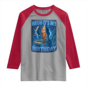 Bruh Its My Birthday Raglan Shirt Italian Brainrot Meme Birthday Kids Family Party Bday TS10 Sport Gray Red Print Your Wear