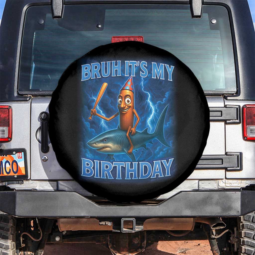 Bruh Its My Birthday Spare Tire Cover Italian Brainrot Meme Birthday Kids Family Party Bday TS10 No hole Black Print Your Wear