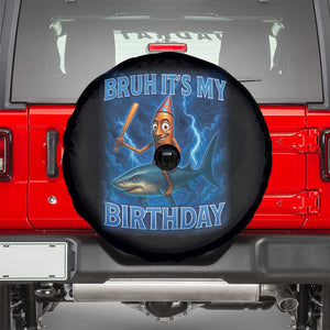 Bruh Its My Birthday Spare Tire Cover Italian Brainrot Meme Birthday Kids Family Party Bday TS10 Black Print Your Wear