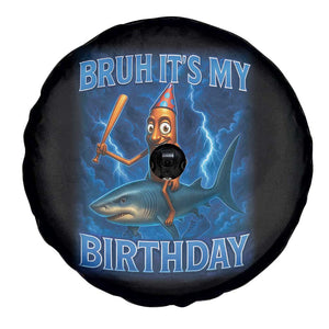 Bruh Its My Birthday Spare Tire Cover Italian Brainrot Meme Birthday Kids Family Party Bday TS10 Print Your Wear