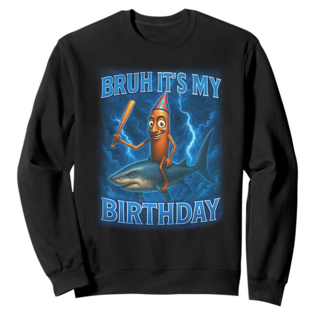 Bruh Its My Birthday Sweatshirt Italian Brainrot Meme Birthday Kids Family Party Bday TS10 Black Print Your Wear