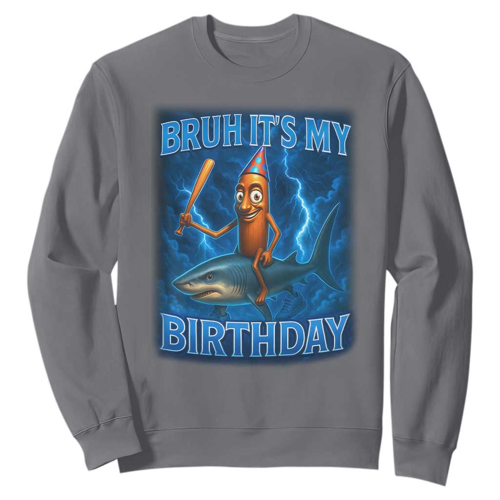 Bruh Its My Birthday Sweatshirt Italian Brainrot Meme Birthday Kids Family Party Bday TS10 Charcoal Print Your Wear