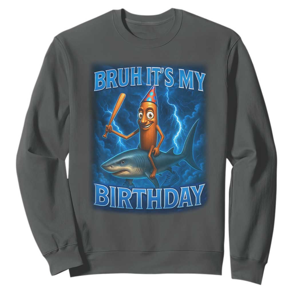 Bruh Its My Birthday Sweatshirt Italian Brainrot Meme Birthday Kids Family Party Bday TS10 Dark Heather Print Your Wear