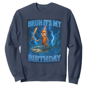 Bruh Its My Birthday Sweatshirt Italian Brainrot Meme Birthday Kids Family Party Bday TS10 Navy Print Your Wear