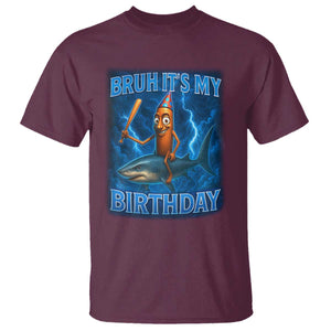 Bruh Its My Birthday T Shirt Italian Brainrot Meme Birthday Kids Family Party Bday TS10 Maroon Print Your Wear