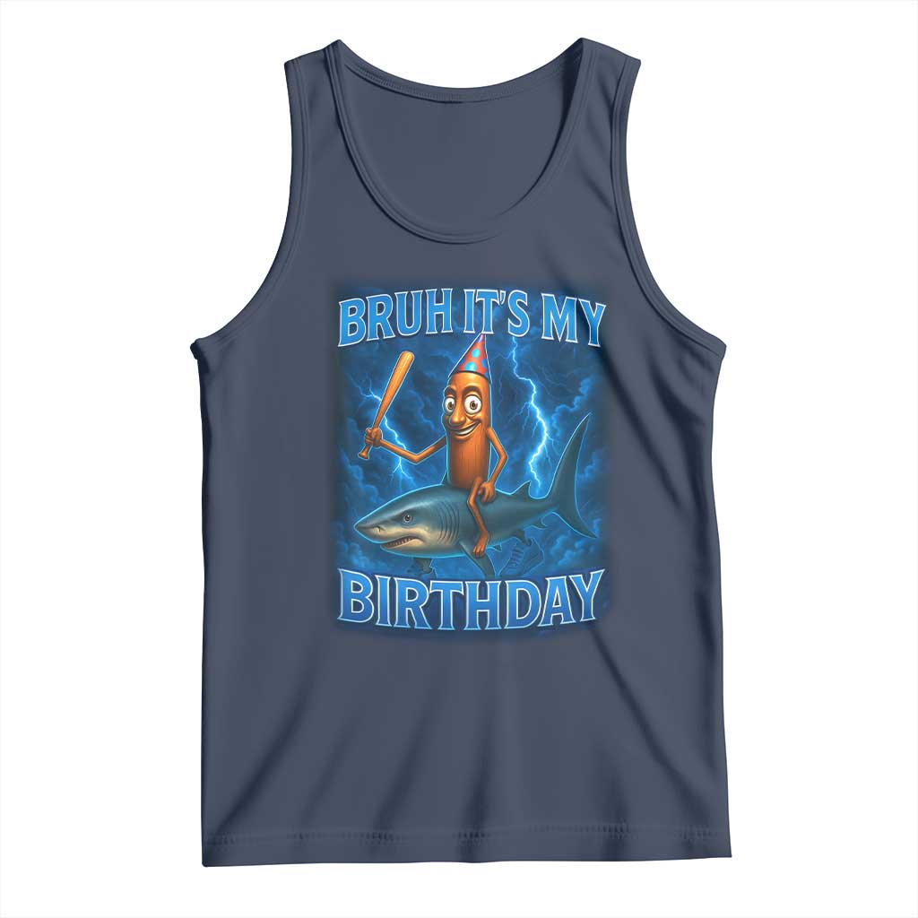 Bruh Its My Birthday Tank Top Italian Brainrot Meme Birthday Kids Family Party Bday TS10 Navy Print Your Wear