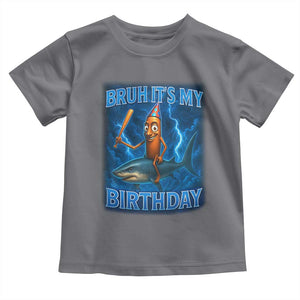 Bruh Its My Birthday Toddler T Shirt Italian Brainrot Meme Birthday Kids Family Party Bday TS10 Charcoal Print Your Wear