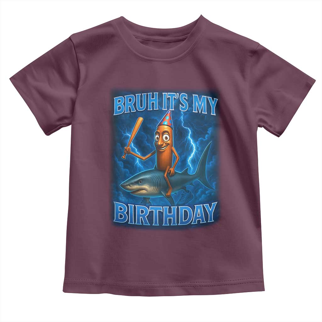Bruh Its My Birthday Toddler T Shirt Italian Brainrot Meme Birthday Kids Family Party Bday TS10 Maroon Print Your Wear