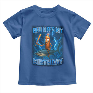 Bruh Its My Birthday Toddler T Shirt Italian Brainrot Meme Birthday Kids Family Party Bday TS10 Royal Blue Print Your Wear