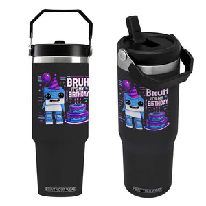 Bruh Its My Birthday Flip Straw Tumbler Italian Brainrot Meme Family Party Bday Los Tralaleritos TS10 One Size: 30 oz Black Print Your Wear