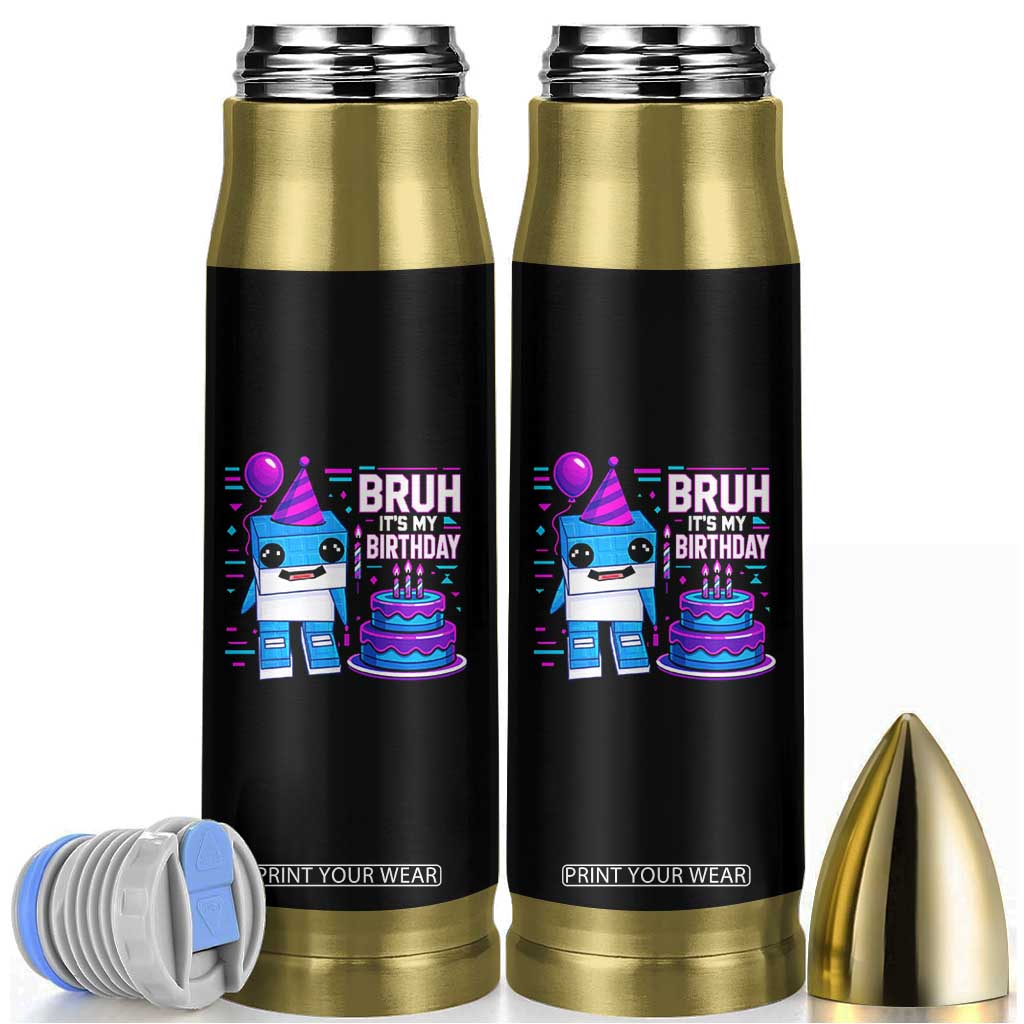 Bruh Its My Birthday Bullet Tumbler Italian Brainrot Meme Family Party Bday Los Tralaleritos TS10 Black Print Your Wear