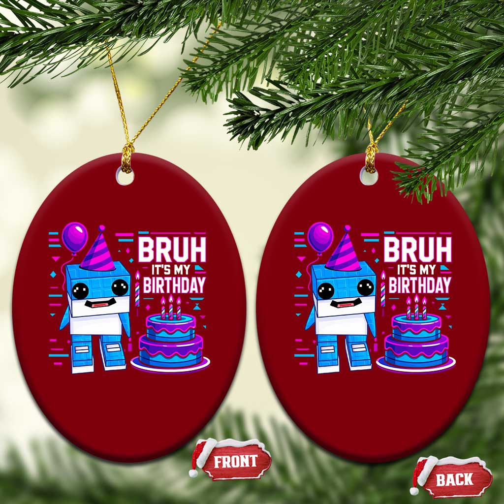 Bruh Its My Birthday Ceramic Ornament Italian Brainrot Meme Family Party Bday Los Tralaleritos TS10 Print Your Wear