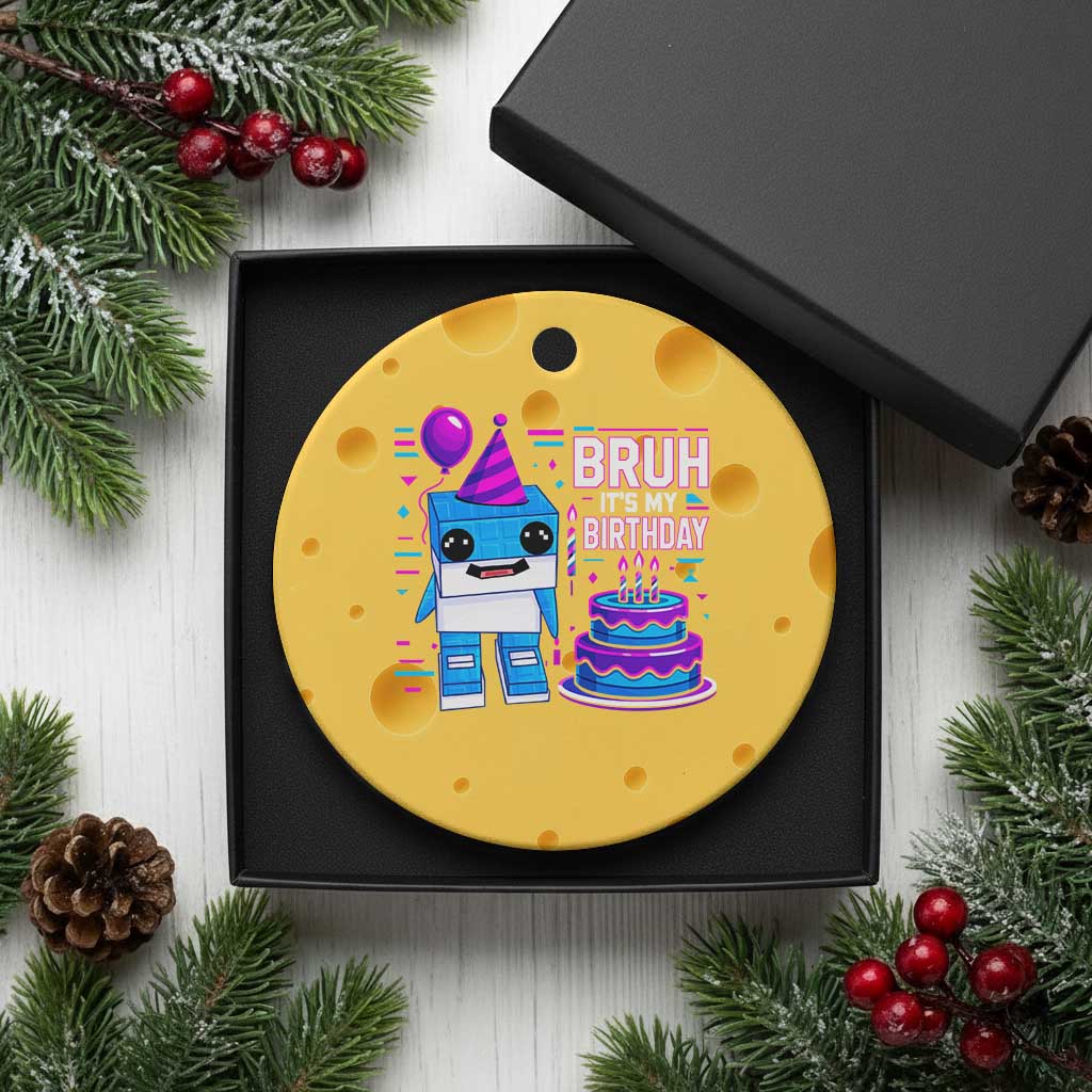 Bruh Its My Birthday Ceramic Ornament Italian Brainrot Meme Family Party Bday Los Tralaleritos TS10 1pc Yellow Cheese Print Your Wear