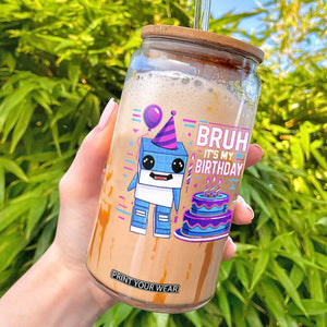 Bruh Its My Birthday Glass Can Italian Brainrot Meme Family Party Bday Los Tralaleritos TS10 Black Print Your Wear