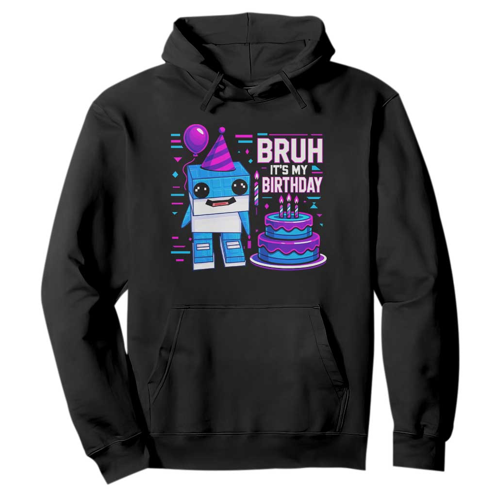 Bruh Its My Birthday Hoodie Italian Brainrot Meme Family Party Bday Los Tralaleritos TS10 Black Print Your Wear