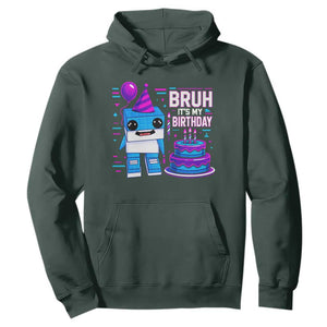 Bruh Its My Birthday Hoodie Italian Brainrot Meme Family Party Bday Los Tralaleritos TS10 Dark Forest Green Print Your Wear