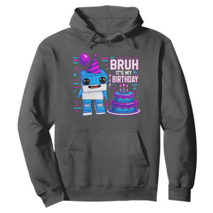 Bruh Its My Birthday Hoodie Italian Brainrot Meme Family Party Bday Los Tralaleritos TS10 Dark Heather Print Your Wear