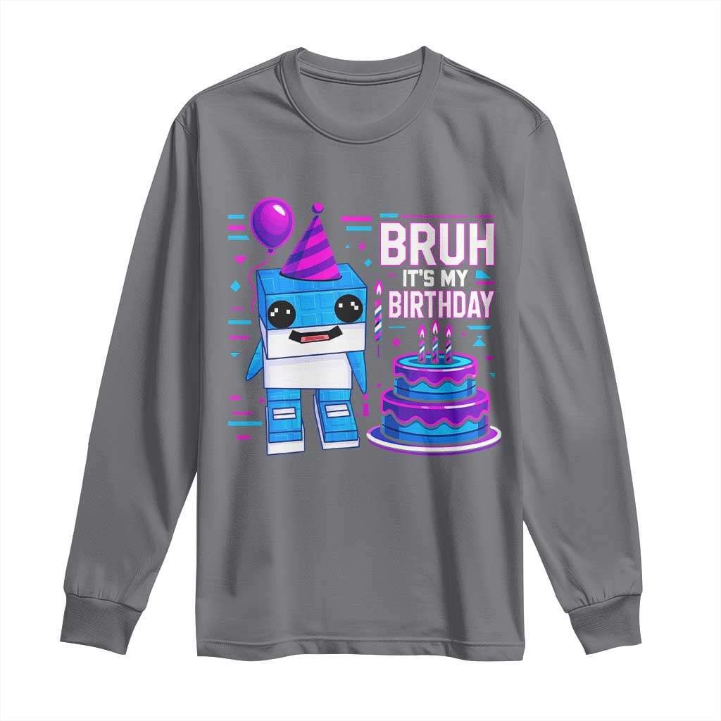 Bruh Its My Birthday Long Sleeve Shirt Italian Brainrot Meme Family Party Bday Los Tralaleritos TS10 Charcoal Print Your Wear