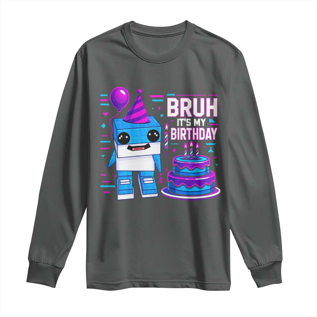 Bruh Its My Birthday Long Sleeve Shirt Italian Brainrot Meme Family Party Bday Los Tralaleritos TS10 Dark Heather Print Your Wear