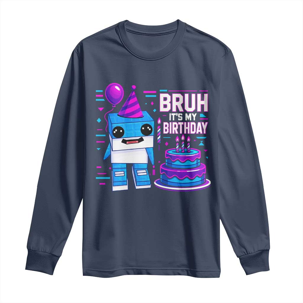 Bruh Its My Birthday Long Sleeve Shirt Italian Brainrot Meme Family Party Bday Los Tralaleritos TS10 Navy Print Your Wear