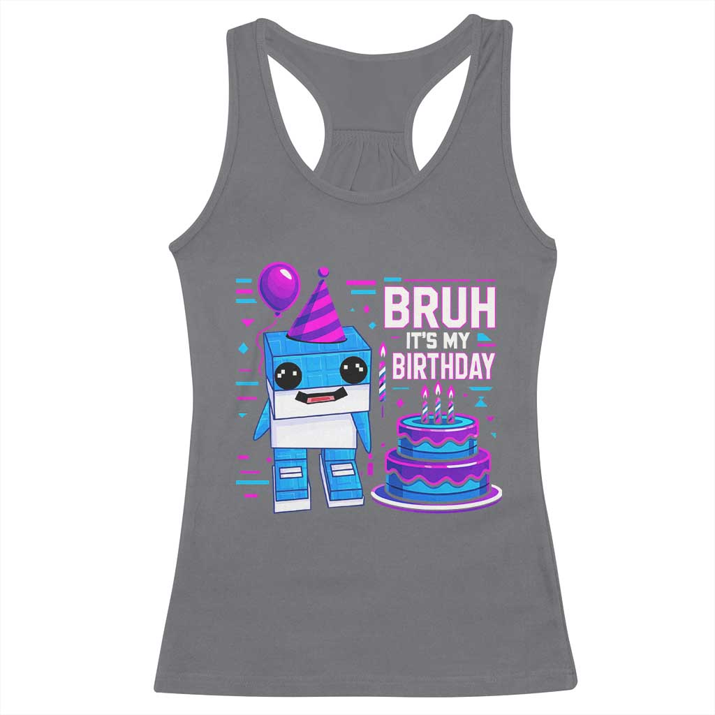 Bruh Its My Birthday Racerback Tank Top Italian Brainrot Meme Family Party Bday Los Tralaleritos TS10 Charcoal Print Your Wear