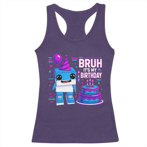 Bruh Its My Birthday Racerback Tank Top Italian Brainrot Meme Family Party Bday Los Tralaleritos TS10 Purple Print Your Wear