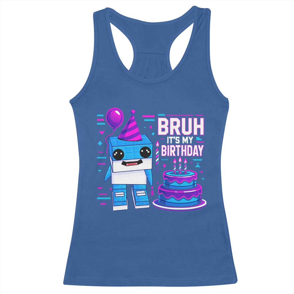 Bruh Its My Birthday Racerback Tank Top Italian Brainrot Meme Family Party Bday Los Tralaleritos TS10 Royal Blue Print Your Wear