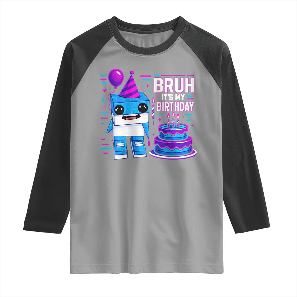 Bruh Its My Birthday Raglan Shirt Italian Brainrot Meme Family Party Bday Los Tralaleritos TS10 Sport Gray Black Print Your Wear
