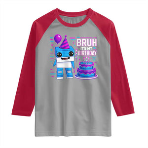 Bruh Its My Birthday Raglan Shirt Italian Brainrot Meme Family Party Bday Los Tralaleritos TS10 Sport Gray Red Print Your Wear