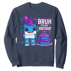Bruh Its My Birthday Sweatshirt Italian Brainrot Meme Family Party Bday Los Tralaleritos TS10 Navy Print Your Wear