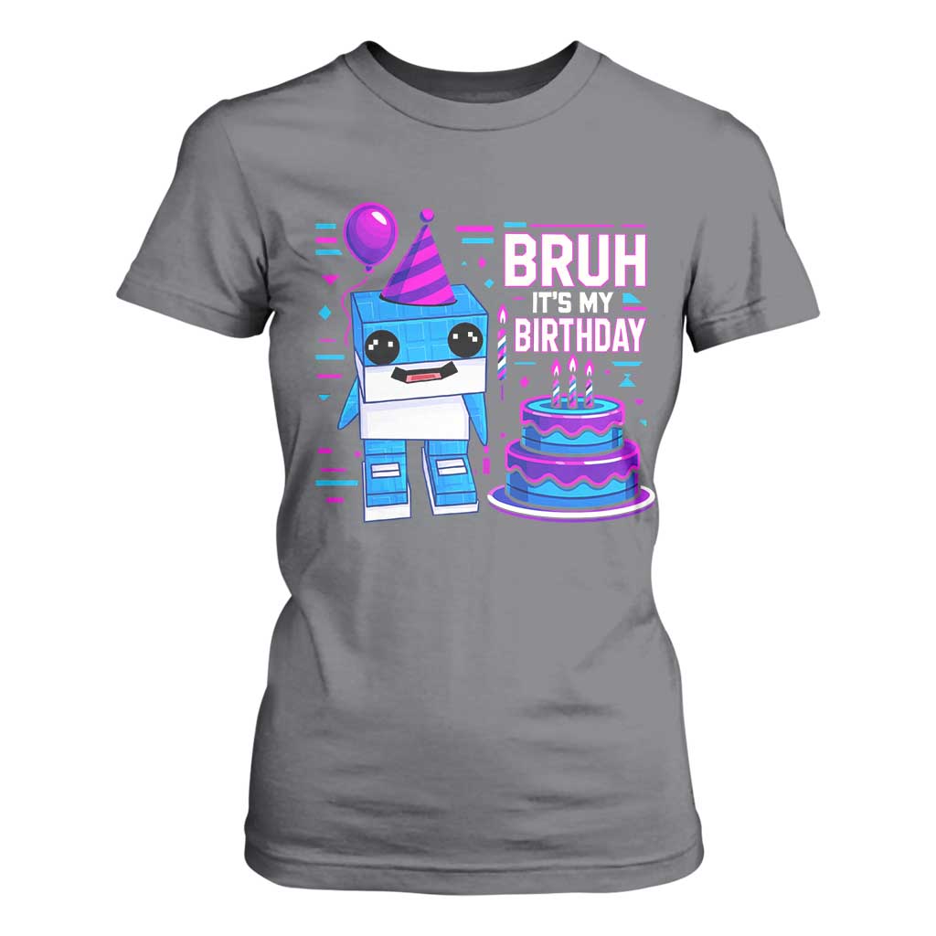 Bruh Its My Birthday T Shirt For Women Italian Brainrot Meme Family Party Bday Los Tralaleritos TS10 Charcoal Print Your Wear