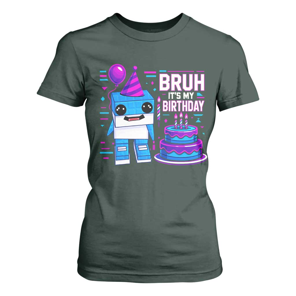 Bruh Its My Birthday T Shirt For Women Italian Brainrot Meme Family Party Bday Los Tralaleritos TS10 Dark Forest Green Print Your Wear