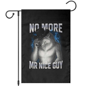 Funny Alpha Wolf Garden Flag No More Mr Nice Guy Unhinged Brainrot Meme Vintage Bootleg TS10 Black Print Your Wear