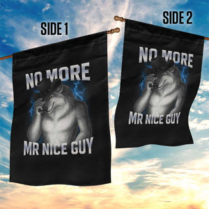 Funny Alpha Wolf Garden Flag No More Mr Nice Guy Unhinged Brainrot Meme Vintage Bootleg TS10 Print Your Wear