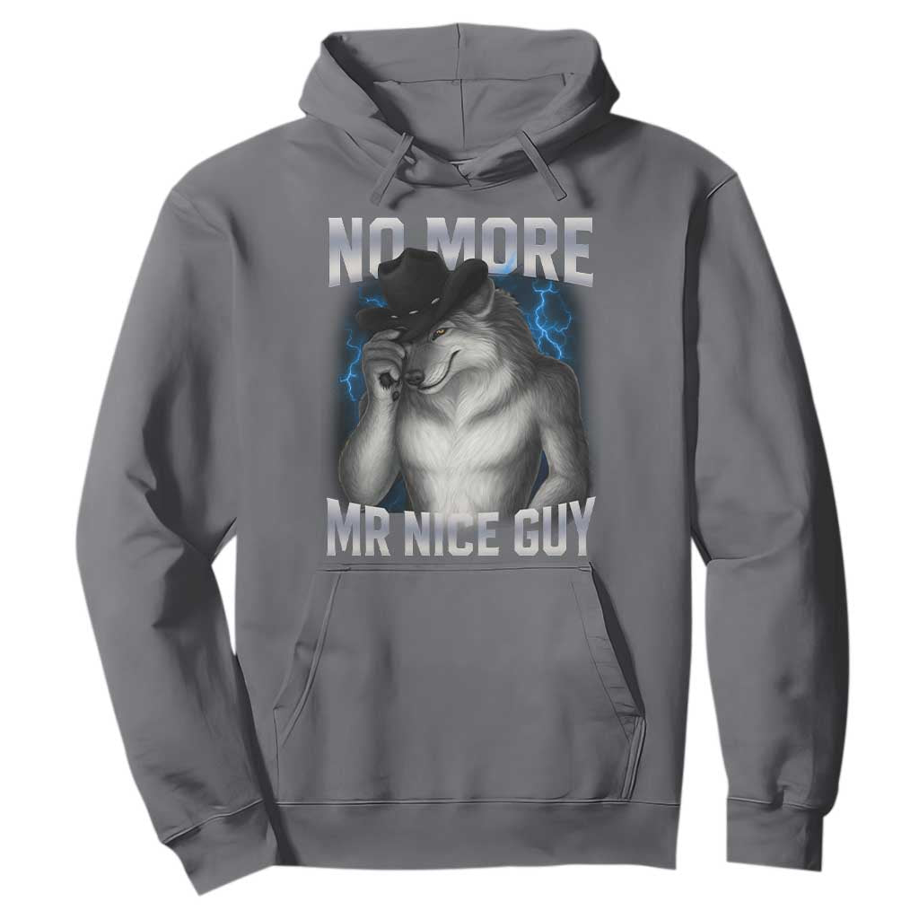Funny Alpha Wolf Hoodie No More Mr Nice Guy Unhinged Brainrot Meme Vintage Bootleg TS10 Charcoal Print Your Wear