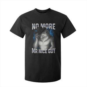 Funny Alpha Wolf T Shirt For Kid No More Mr Nice Guy Unhinged Brainrot Meme Vintage Bootleg TS10 Black Print Your Wear