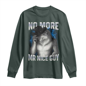 Funny Alpha Wolf Long Sleeve Shirt No More Mr Nice Guy Unhinged Brainrot Meme Vintage Bootleg TS10 Dark Forest Green Print Your Wear