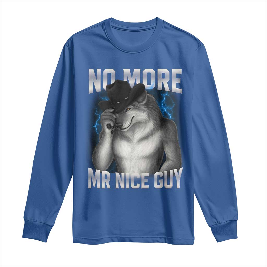 Funny Alpha Wolf Long Sleeve Shirt No More Mr Nice Guy Unhinged Brainrot Meme Vintage Bootleg TS10 Royal Blue Print Your Wear