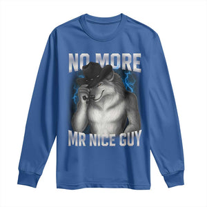 Funny Alpha Wolf Long Sleeve Shirt No More Mr Nice Guy Unhinged Brainrot Meme Vintage Bootleg TS10 Royal Blue Print Your Wear