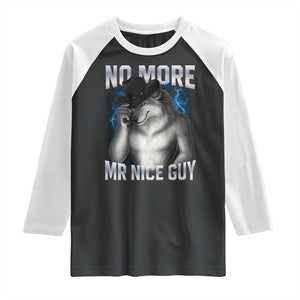 Funny Alpha Wolf Raglan Shirt No More Mr Nice Guy Unhinged Brainrot Meme Vintage Bootleg TS10 Black White Print Your Wear