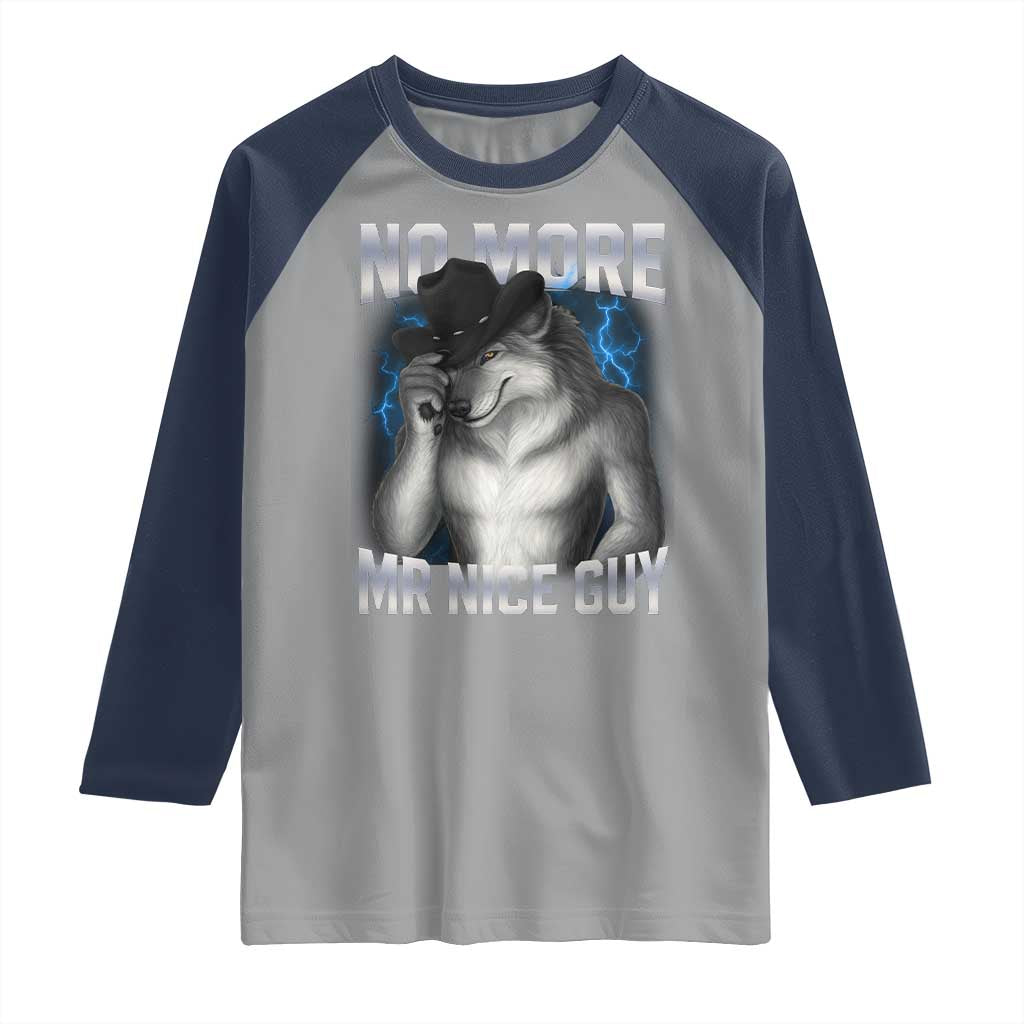 Funny Alpha Wolf Raglan Shirt No More Mr Nice Guy Unhinged Brainrot Meme Vintage Bootleg TS10 Sport Gray Navy Print Your Wear