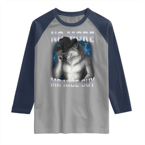 Funny Alpha Wolf Raglan Shirt No More Mr Nice Guy Unhinged Brainrot Meme Vintage Bootleg TS10 Sport Gray Navy Print Your Wear
