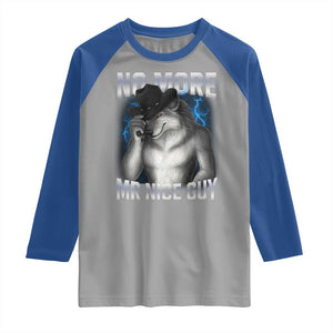 Funny Alpha Wolf Raglan Shirt No More Mr Nice Guy Unhinged Brainrot Meme Vintage Bootleg TS10 Sport Gray Royal Print Your Wear