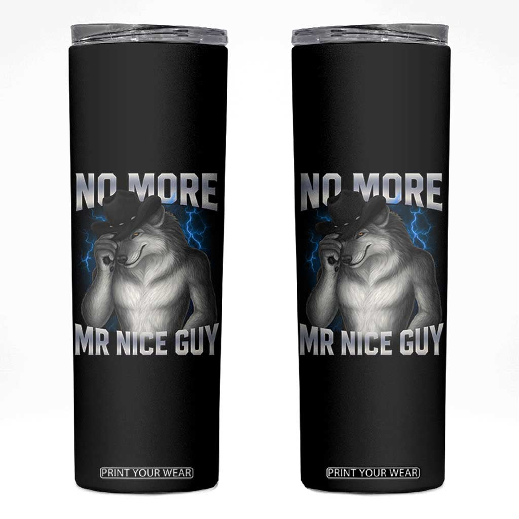 Funny Alpha Wolf Skinny Tumbler No More Mr Nice Guy Unhinged Brainrot Meme Vintage Bootleg TS10 Black Print Your Wear