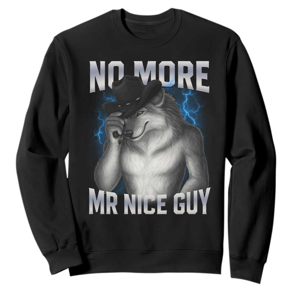 Funny Alpha Wolf Sweatshirt No More Mr Nice Guy Unhinged Brainrot Meme Vintage Bootleg TS10 Black Print Your Wear