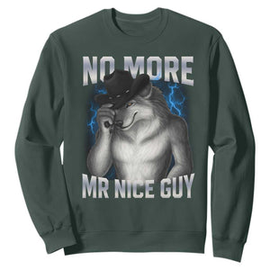 Funny Alpha Wolf Sweatshirt No More Mr Nice Guy Unhinged Brainrot Meme Vintage Bootleg TS10 Dark Forest Green Print Your Wear